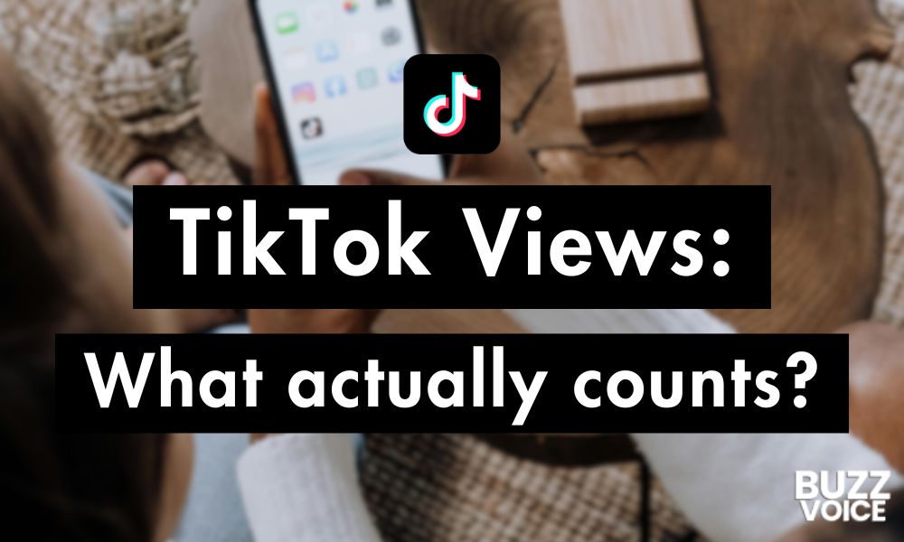 TikTok Views Explained: What Actually Counts?