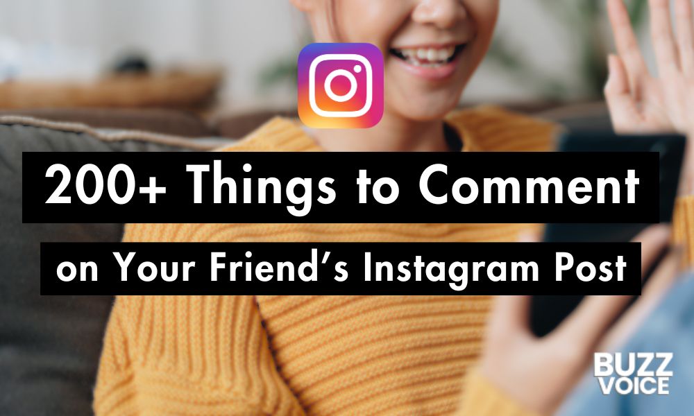 200+ Things to Comment on Friends Post