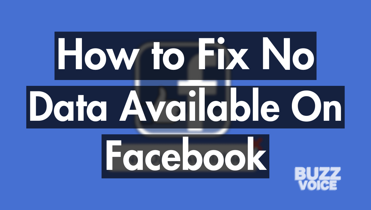 Fix No Data Available on Facebook [15 Quick Ways]