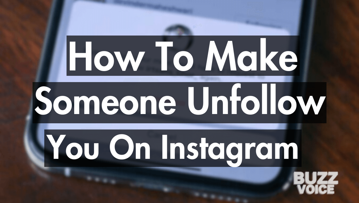 How To Make Someone Unfollow You On Instagram?