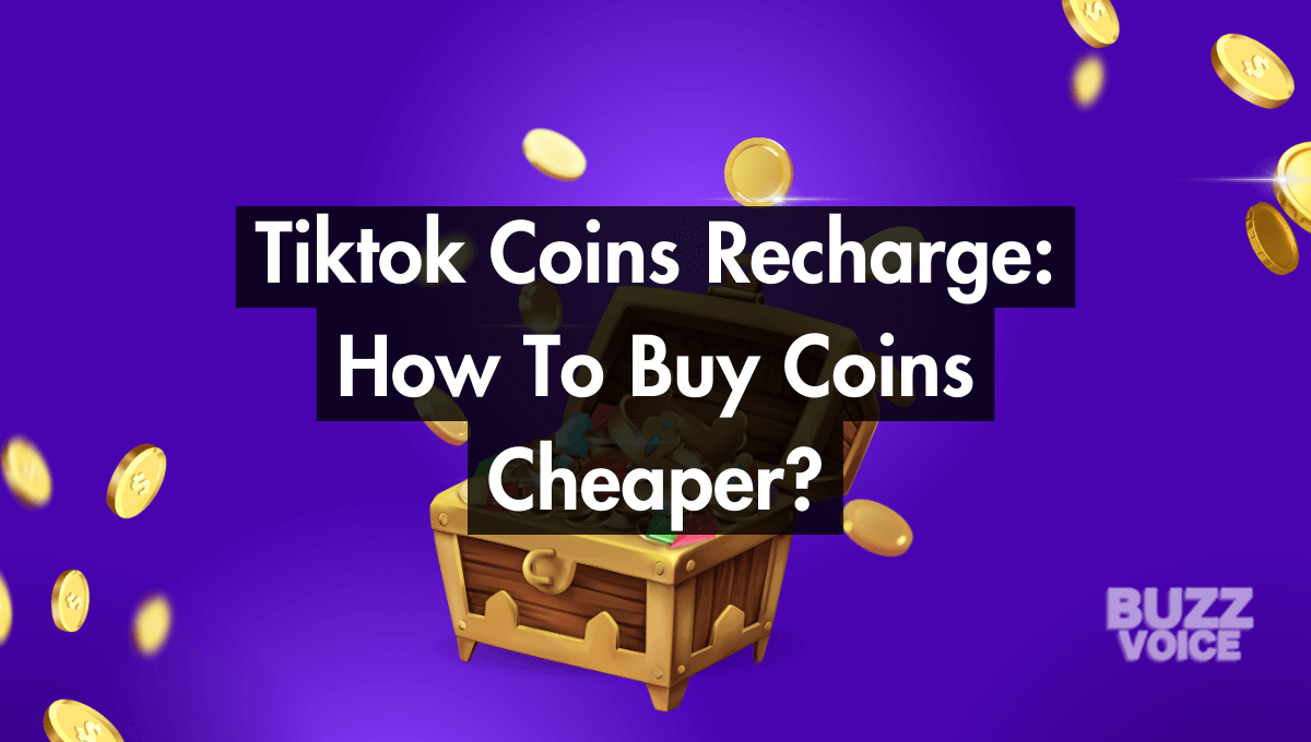 Tiktok Coins Recharge: How To Buy Coins Cheaper?
