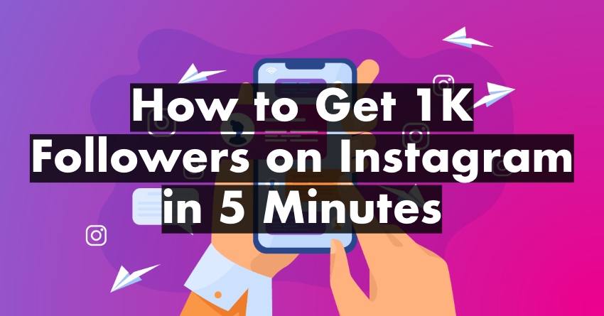 How to Get 1K Followers on Instagram in 5 Minutes [In 2026!]