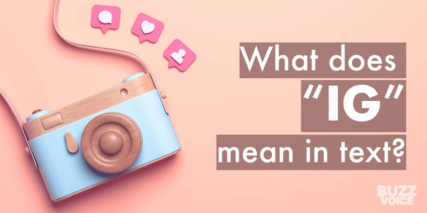 IG Meaning: What does IG stand for in text?