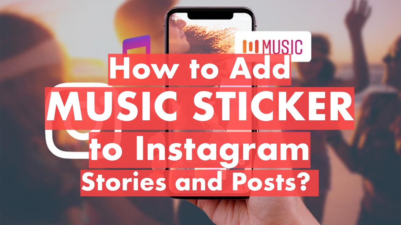 How To Add Music to Instagram Stories & Posts