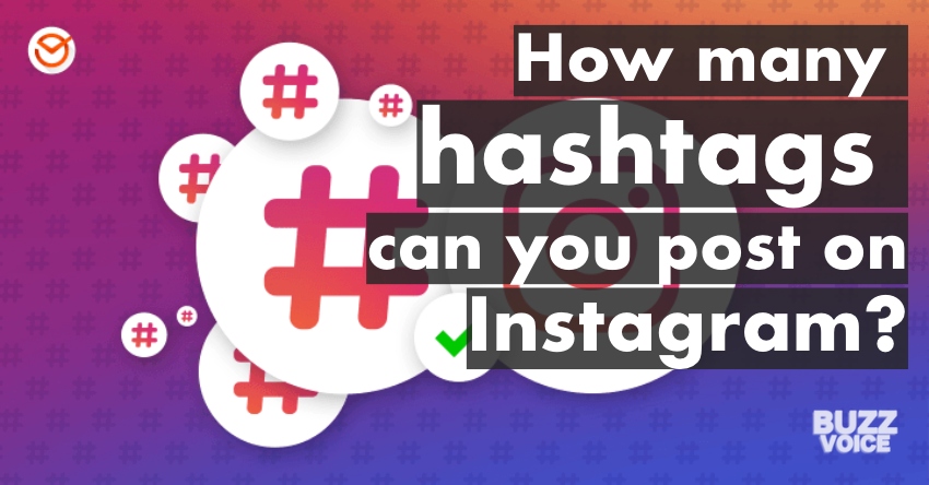 How many hashtags can you post on Instagram?