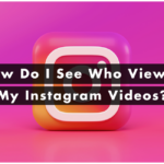How Do I See Who Viewed Mt Instagram Videos