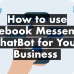How to use Facebook Messenger ChatBot for Your Business