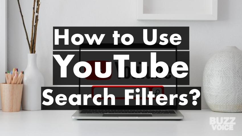 How to Use YouTube Search Filters?