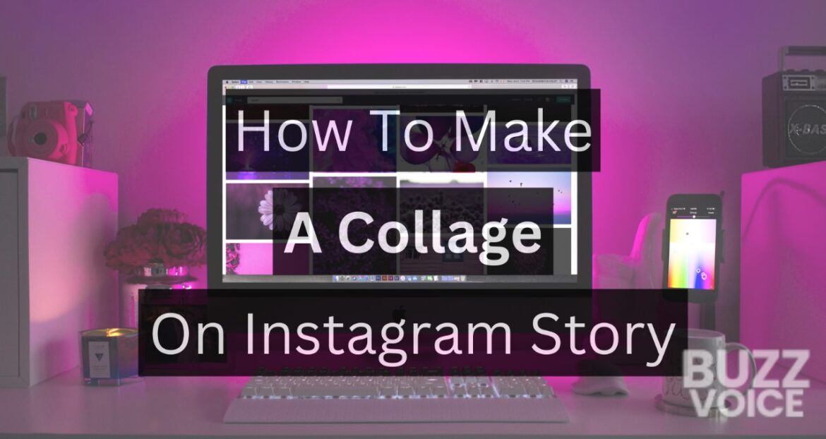 Computer screen displaying a tutorial titled 'How To Make A Collage On Instagram Story' with a colorful background of tech gadgets and mood lighting.