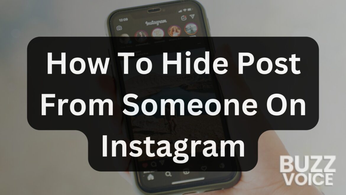 Mobile screen with Instagram profile displayed and the text overlay 'How To Hide Post From Someone On Instagram