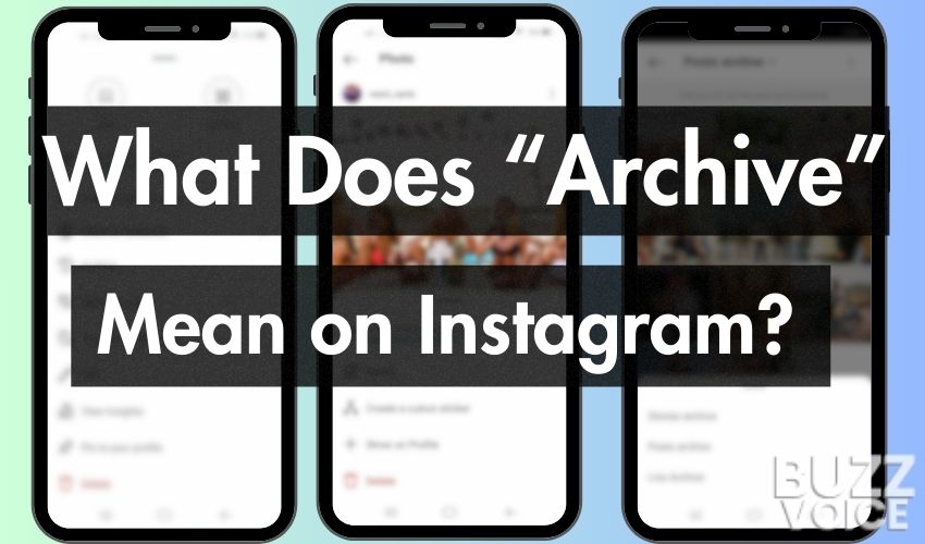 What Does &ldquo;Archive&rdquo; Mean On Instagram?