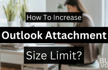 How to increase Outlook attachment size limit - text overlay on a blurred background with a person working on a laptop.
