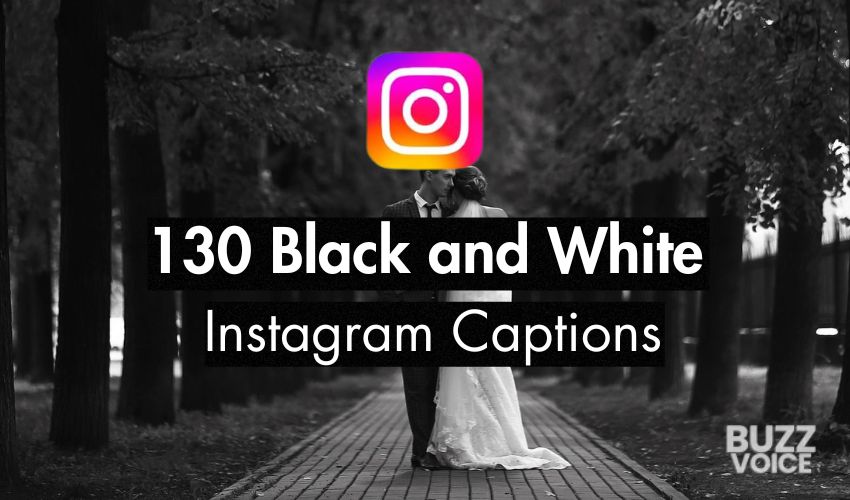 130 Black and White Instagram Captions (13 Curated Lists) 130 Black and White Instagram Captions (13 Curated Lists)
