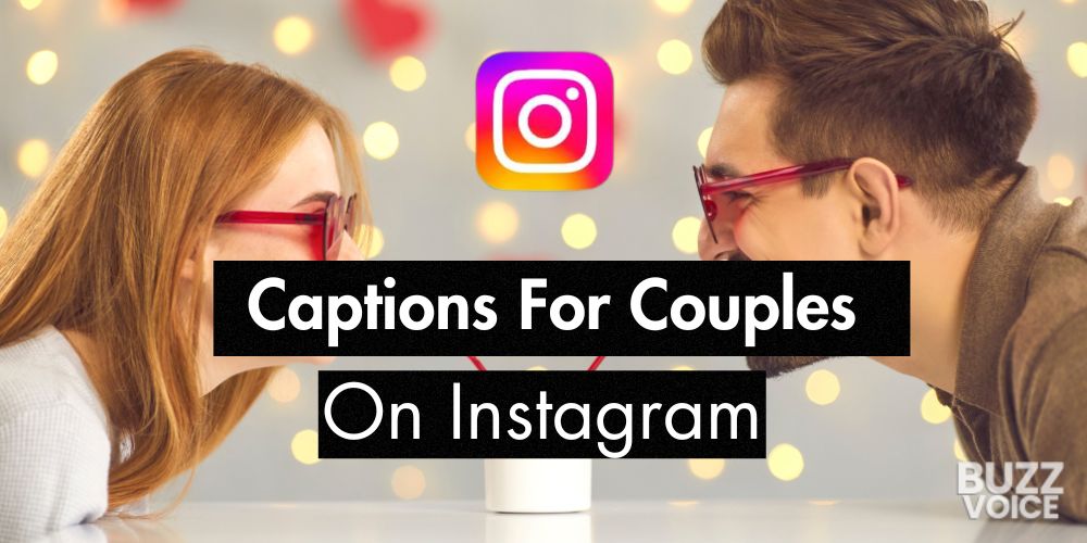 160 Captions For Couples On Instagram (16 Curated Lists)