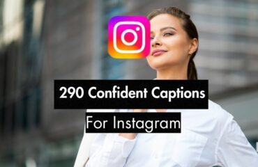290 Confident Captions For Instagram (29 Curated Lists)