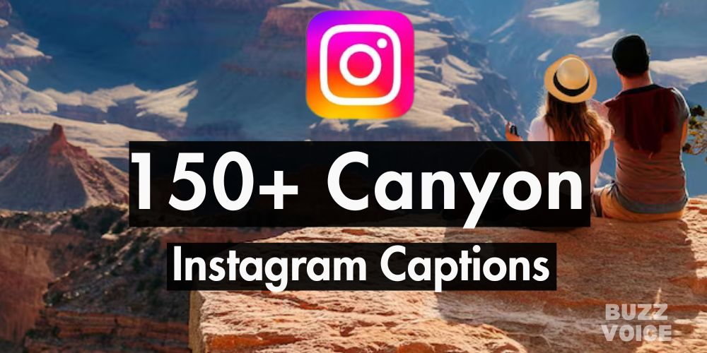 150+ Canyon Captions Instagram (14 Curated Lists)